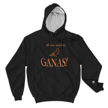 Load image into Gallery viewer, &quot;All You Need is Ganas!&quot; Champion Hoodie
