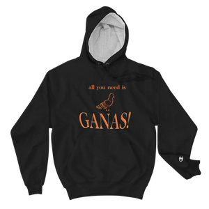 "All You Need is Ganas!" Champion Hoodie