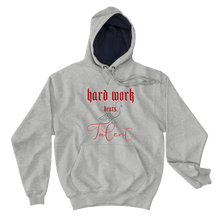 Load image into Gallery viewer, &quot;Hard Work Beats Talent&quot; Champion Hoodie
