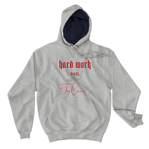 "Hard Work Beats Talent" Champion Hoodie